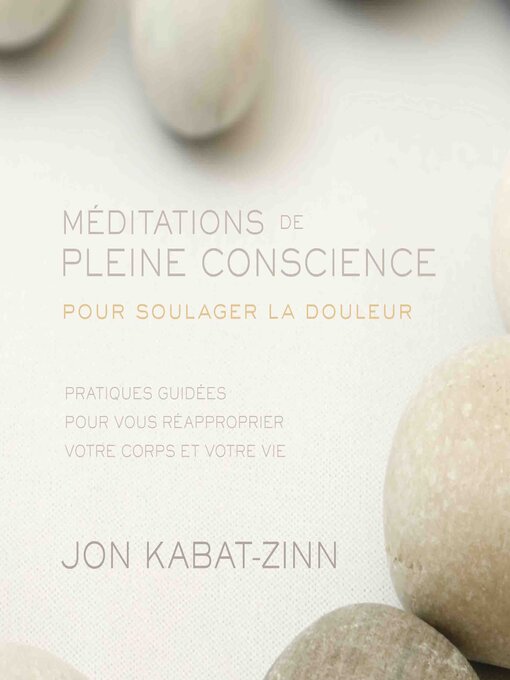 Title details for Méditations de pleine conscience pour soulager la douleur (N. Éd.) by Jon Kabat-Zinn - Available